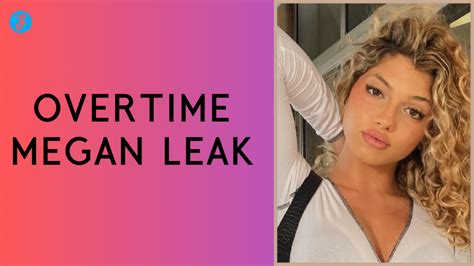 overtkme megan leaks|Overtime Megan